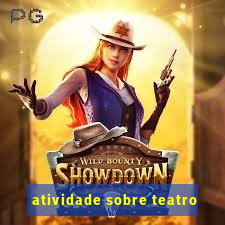 atividade sobre teatro